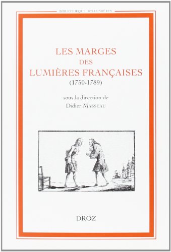 Imagen de archivo de LES MARGES DES LUMIERES FRANCAISES (1750-1789) a la venta por Gallix