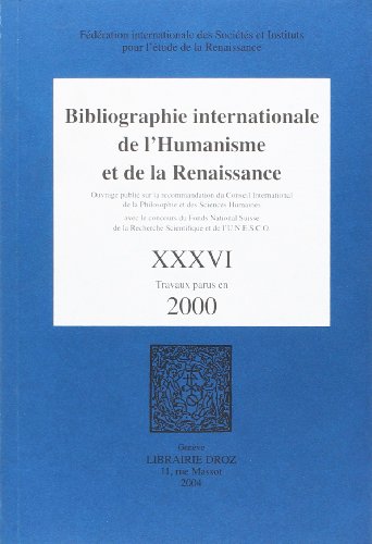 Imagen de archivo de Bibliographie internationale de l'Humanisme et de la Renaissance. ---------- TOME 36 ( Travaux parus en 2000 ) a la venta por Okmhistoire