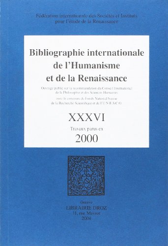 Stock image for Bibliographie internationale de l'Humanisme et de la Renaissance. ---------- TOME 36 ( Travaux parus en 2000 ) for sale by Okmhistoire