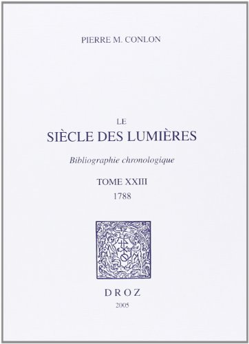 Imagen de archivo de Le Siecle Des Lumieres : Bibliographie Chronologique Tome 23, 1788 a la venta por Alexander Books (ABAC/ILAB)