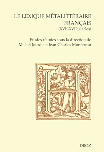 Stock image for LE LEXIQUE METALITTERAIRE FRANCAIS (XVIE-XVIIE SIECLES) for sale by Gallix