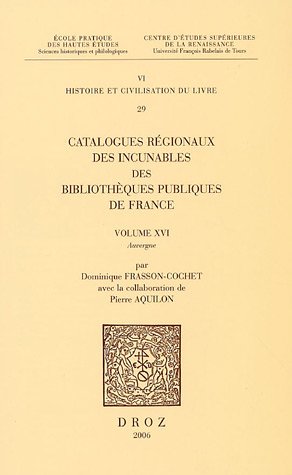 Beispielbild fr Catalogue rgionaux des Incunables des Bibliothques publiques de France : Tome 16, Auvergne zum Verkauf von Ammareal