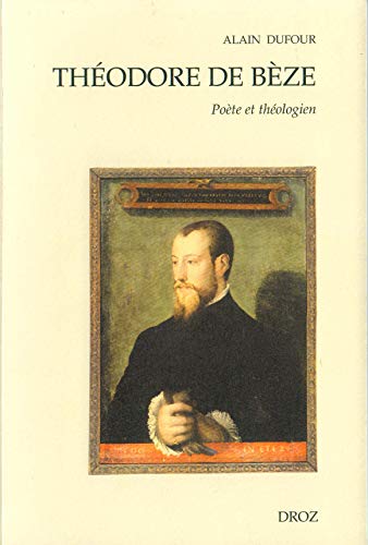 Beispielbild fr Thodore de Bze: Pote et thologien zum Verkauf von librairie le Parnasse