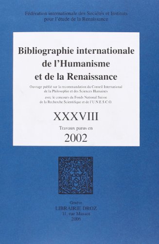 9782600011167: Bibliographie internationale de l'Humanisme et de la Renaissance. Tome XXXVIII, Travaux parus en 2002
