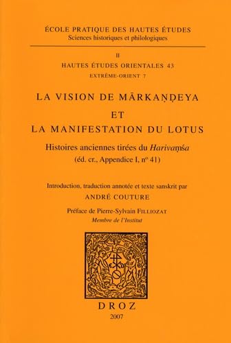 Beispielbild fr LA VISION DE MARKANDEYA ET LA MANIFESTATION DU LOTUS : HISTOIRES ANCIENNES TIREES DU HARIVAMSA (ED. zum Verkauf von Gallix