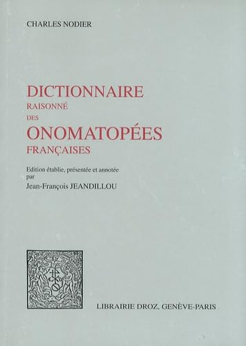 Dictionnaire raisonne des onomatopees francaises (Langue Et Cultures) (French Edition) (9782600011679) by Nodier, Charles