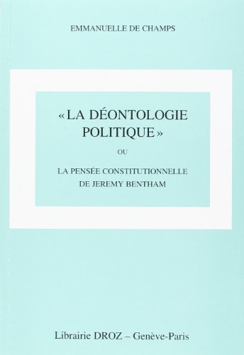 Imagen de archivo de LA DEONTOLOGIE POLITIQUE" OU LA PENSEE CONSTITUTIONNELLE DE JEREMY BENTHAM a la venta por Gallix