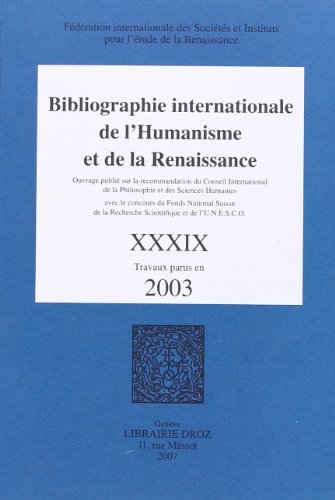 Imagen de archivo de Bibliographie internationale de l'Humanisme et de la Renaissance. ---------- TOME 39 ( Travaux parus en 2003 ) a la venta por Okmhistoire