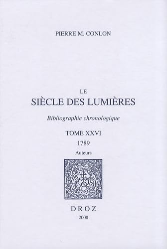 9782600012256: LE SIECLE DES LUMIERES : BIBLIOGRAPHIE CHRONOLOGIQUE: Bibliographie chronologique Tome 26, 1789, Auteurs