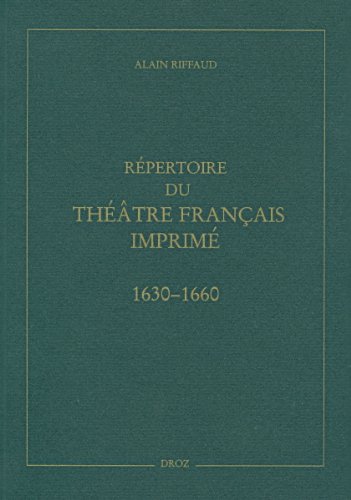 Beispielbild fr Rpertoire du thtre franais imprim entre 1630 et 1660 (Travaux Du Grand Siecle) zum Verkauf von Gallix