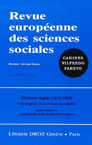 REVUE EUROPEENNE DES SCIENCES SOCIALES ET CAHIERS VILFREDO PARETO, 143: CLEMENT JUGLAR (1819-1905...