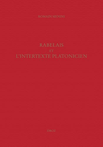 Beispielbild fr Etudes rabelaisiennes, T. XLVII: Rabelais et l'intertexte platonicien (Etudes Rabelaisiennes: Travaux d'Humanisme et Ranaissance, No. 461) (French Edition) zum Verkauf von Gallix