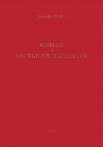 Imagen de archivo de Etudes rabelaisiennes, T. XLVII: Rabelais et l'intertexte platonicien (Etudes Rabelaisiennes: Travaux d'Humanisme et Ranaissance, No. 461) (French Edition) a la venta por Gallix