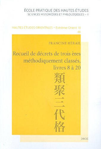 Stock image for Recueil de dcrets de trois res mthodiquement classs, livres 8  20: Traduction commente du Ruij sandai kyaku (Hautes Etudes Orientales) (French Edition) for sale by Gallix