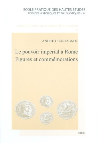 9782600013437: Andr Chastagnol, Le Pouvoir imprial  Rome: Figures et commmorations. Scripta varia IV (Hautes Etudes Du Monde Greco-romain) (French Edition)