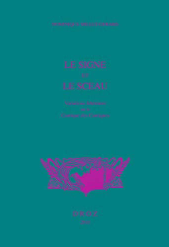 Stock image for Le Signe et le sceau: Variations littraires sur le Cantique des Cantiques (Histoire Des Idees Et Critique Litteraire) (French Edition) for sale by Gallix