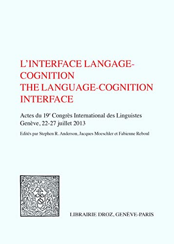 Beispielbild fr L'Interface Langage Cognition. Actes du 19e Congres International des Linguistes zum Verkauf von suspiratio - online bcherstube