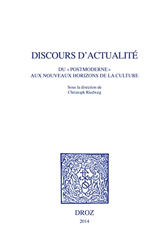 Beispielbild fr 112 - DISCOURS D'ACTUALITE DU "POSTMODERNE" AUX NOUVEAUX HORIZONS DE LA CULTURE zum Verkauf von Gallix