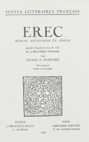 Stock image for Erec: roman arthurien en prose. Publie d'apres le ms. fr. 112 for sale by Gallix