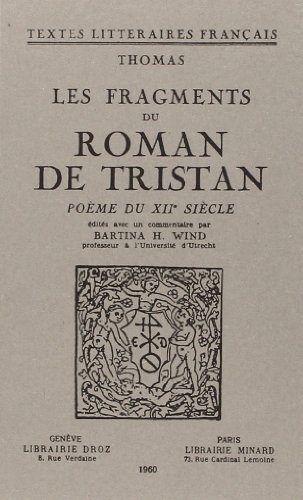Beispielbild fr Les Fragments Du Roman De Tristan: Poeme Du Xiie Siecle zum Verkauf von LIVREAUTRESORSAS