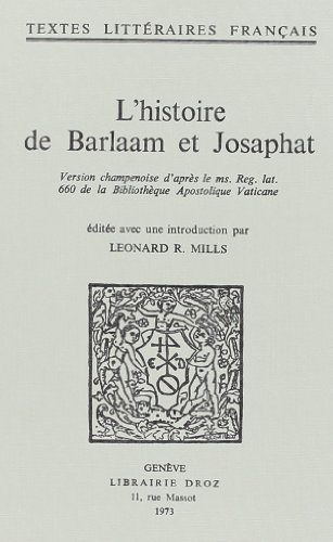 9782600024785: L'histoire de Barlaam et Josaphat: Version champenoise d'aprs le ms. Reg. lat. 660 de la Bibliothque Apostolique Vaticane