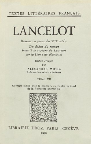 9782600025591: Lancelot : roman en prose du XIIIe sicle: Tome VII, Du dbut du roman jusqu' la capture de Lancelot par la Dame de Malohaut