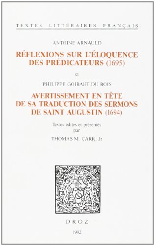 9782600026857: Rflexions sur l'loquence des prdicateurs (1695) ; et Avertissement en tte de sa traduction des Sermons de saint Augustin (1694)