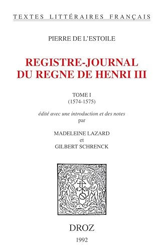 Beispielbild fr Registre-journal du regne de Henri III. T. I (1574-1575) zum Verkauf von Gallix