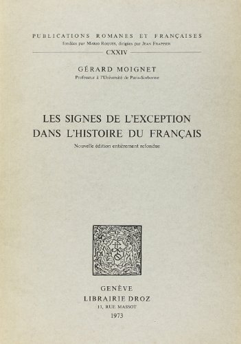 Beispielbild fr LES SIGNES DE L'EXCEPTION DANS L'HISTOIRE DU FRANCAIS zum Verkauf von Gallix
