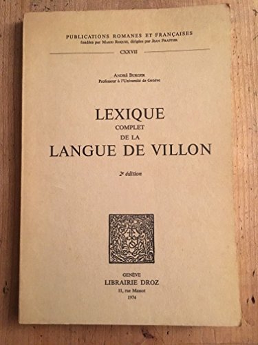 Stock image for Lexique complet de la langue de Villon (Publications Romanes Et Francaises) (French Edition) for sale by Gallix