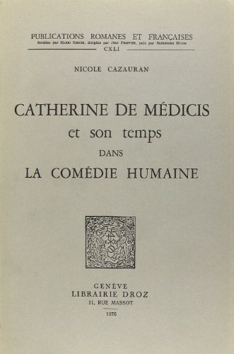 Beispielbild fr CATHERINE DE MEDICIS ET SON TEMPS DANS LA COMEDIE HUMAINE zum Verkauf von Gallix