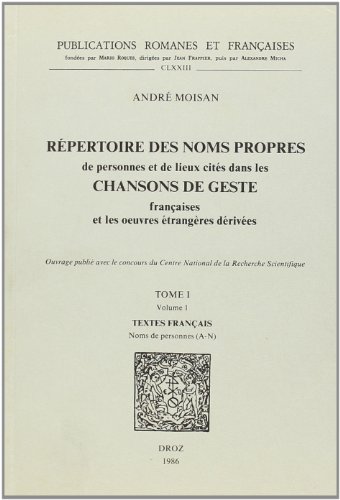 Répertoire des noms propres de personnes et de lieux cités dans les Chansons de geste françaises ...