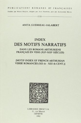 Stock image for INDEX DES MOTIFS NARRATIFS DANS LES ROMANS ARTHURIENS FRANCAIS EN VERS (XIIE-XIIIE SIECLES) for sale by Gallix