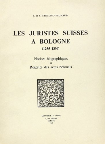 Beispielbild fr Les Juristes Suisses A Bologne (1255-1330). Notices biographiques et Regestes des actes bolonais.; (Travaux D'Humanisme et Renaissance XXXVIII) zum Verkauf von J. HOOD, BOOKSELLERS,    ABAA/ILAB