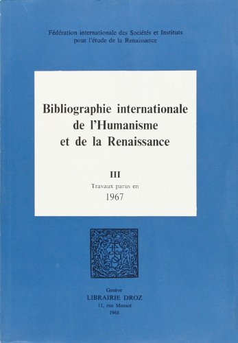 9782600032674: Bibliographie Internationale de l'Humanisme et de la Renaissance. T. 3, Travaux parus en 1967