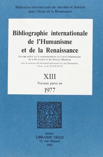Bibliographie internationale de l'Humanisme et de la Renaissance. ---------- TOME 13