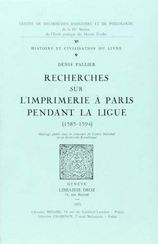 Imagen de archivo de RECHERCHES SUR L'IMPRIMERIE A PARIS PENDANT LA LIGUE (1585-1594) a la venta por Gallix