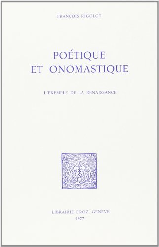 Beispielbild fr Poetique et Onomastique : l'exemple de la Renaissance (Signed) zum Verkauf von Sequitur Books