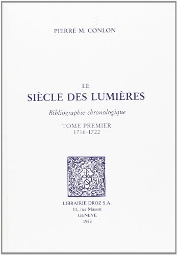 Imagen de archivo de Le Sicle des Lumires. Bibliographie chronologique. -------- TOME 1 : 1716 - 1722 a la venta por Okmhistoire