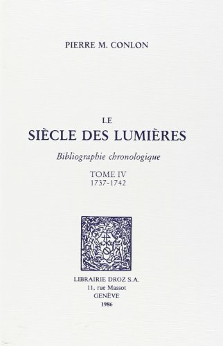 Imagen de archivo de Le Sicle des Lumires : bibliographie chronologique -------- TOME 4 : 1737 - 1742 a la venta por Okmhistoire