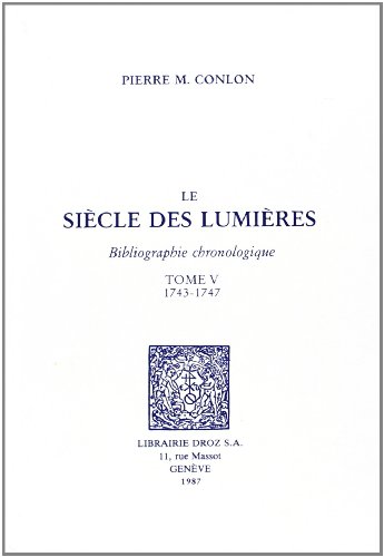9782600036313: Le Sicle des Lumires: Bibliographie chronologique Tome 5, 1743-1747
