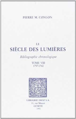 Imagen de archivo de Le Sicle des Lumires : bibliographie chronologique -------- TOME 8 : 1757 - 1760 a la venta por Okmhistoire