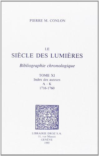 9782600036993: Le Sicle des Lumires: Bibliographie chronologique Tome 11, Index des auteurs A-K 1716-1760