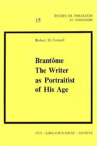 Stock image for BRANTOME : THE WRITER AS PORTRAITIST OF HIS AGE for sale by Gallix