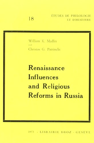 Stock image for RENAISSANCE INFLUENCES AND RELIGIOUS REFORMS IN RUSSIA : WESTERN AND POST-BYZANTINE IMPACTS ON CULT for sale by Gallix