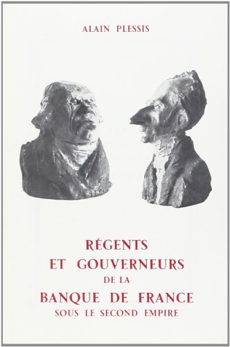 Imagen de archivo de REGENTS ET GOUVERNEURS DE LA BANQUE DE FRANCE SOUS LE SECOND EMPIRE a la venta por Gallix