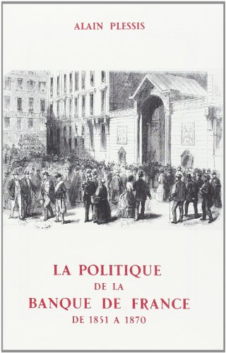 La politique de la Banque de France de 1851 à 1870.