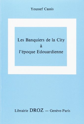 Beispielbild fr LES BANQUIERS DE LA CITY A L'EPOQUE EDOUARDIENNE (1890-1914) zum Verkauf von Gallix
