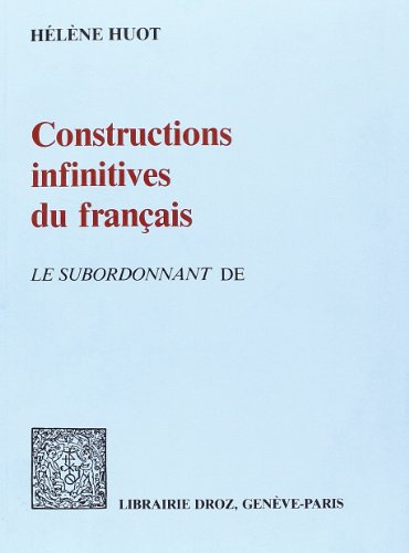 Imagen de archivo de CONSTRUCTIONS INFINITIVES DU FRANCAIS : LE SUBORDONNANT "DE" (LANGUE ET CULTU) a la venta por Erik Hanson Books and Ephemera