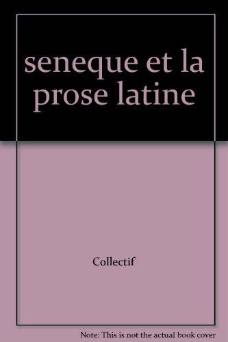 Stock image for Seneque Et La Prose Latine: Vandoeuvres-geneve, 14-18 Aout 1989 (Entretiens Sur L'antiquite Classique De La Fondation Hardt) (French Edition) [FRENCH LANGUAGE - Hardcover ] for sale by booksXpress